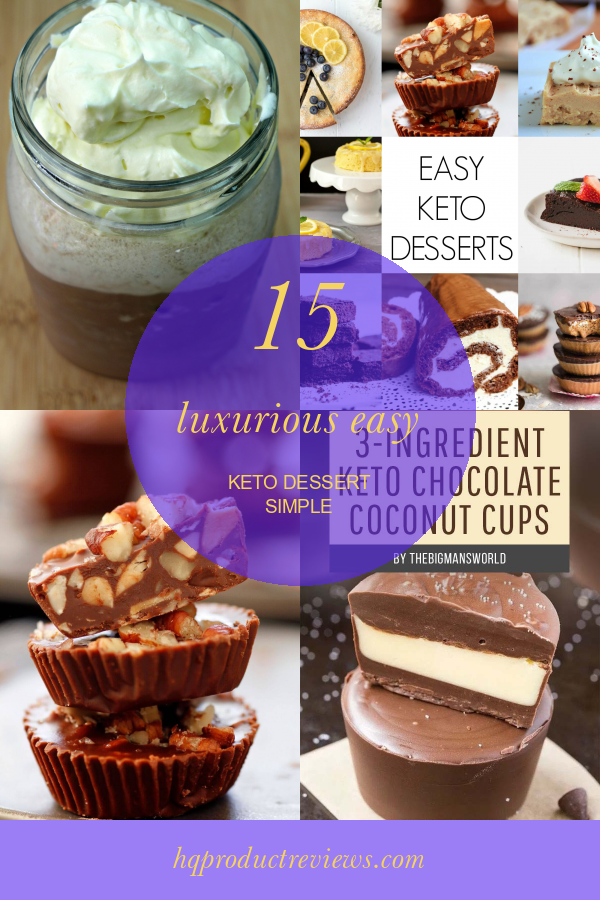 15 Luxurious Easy Keto Dessert Simple Best Product Reviews